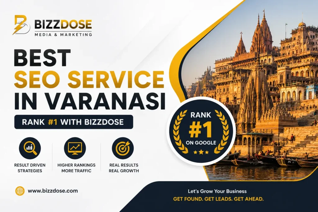 Best SEO Service in Varanasi by Bizzdose – Professional SEO Company Helping Businesses Rank #1 on Google
